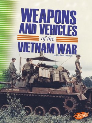 cover image of Weapons and Vehicles of the Vietnam War